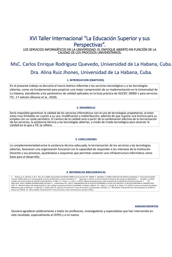 PER-041. LOS SERVICIOS INFORMÁTICOS EN LA UNIVERSIDAD: EL ENFOQUE ABIERTO EN FUNCIÓN DE LA CALIDAD DE LOS PROCESOS UNIVERSITARIOS.